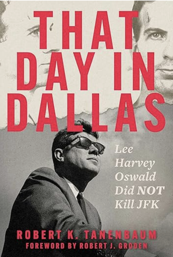 That Day in Dallas: Lee Harvey Oswald Did NOT Kill JFK 