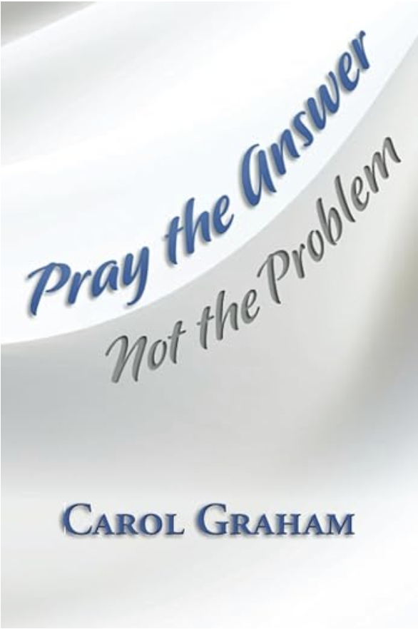 Pray the Answer: Not the Problem 