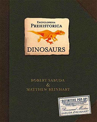 Encyclopedia Prehistorica Dinosaurs: The Definitive Pop-Up Book