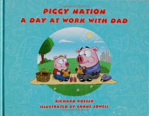 Piggy Nation: A Day at Work with Dad